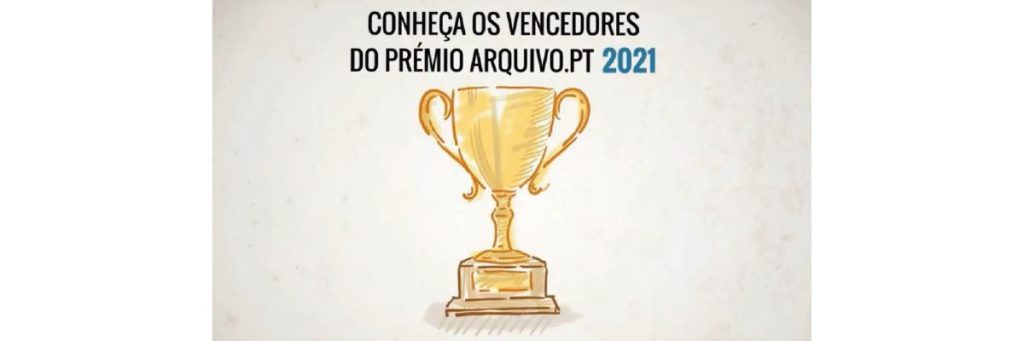 THE THREE WINNERS OF ARQUIVO.PT AWARD 2021 ARE ALREADY KNOWN