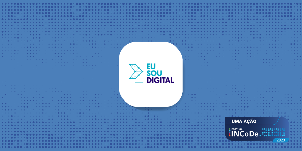 EUSOUDIGITAL Program recognized with the seal “an INCoDe.2030 action”, in the area of inclusion